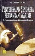 Penyelesaian Sengketa Perbankan Syariah di Pengadilan Agama dan Mahkamah Syari'ah