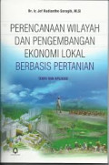 Perencanaan Wilayah dan Pengembangan Ekonomi Lokal Berbasis Pertanian : teori dan aplikasi