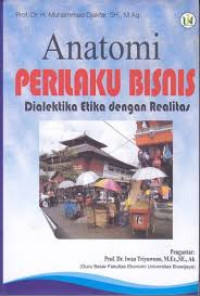 Anatomi Perilaku Bisnis, Dialetika Etika dengan Realitas