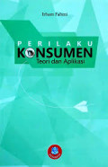 Perilaku Konsumen ,teori dan aplikasi /  Irham Fahmi