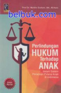 Perlindungan Hukum Terhadap Anak dalam Sistem Peradilan Pidana Anak di Indonesia