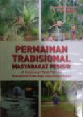Permainan tradisional masyarakat pesisir di kecamatan teluk pakedai kabupaten Kubu Raya Kalimantan Barat / Lisyawati Nurcahyani ; Ilham Setiawan ; Gunawan