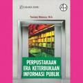 Perpustakaan era keterbukaan informasi  publik / Testiani Makmur