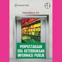 Perpustakaan era keterbukaan informasi  publik / Testiani Makmur