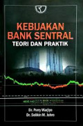 Kebijakan bank sentral: teori dan praktik / Perry Warjiyo