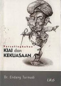 Perselingkuhan kiai dan kekuasaan / Endang Turmudi