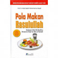 Pola Makan Rasulullah: Makanan Sehat Berkualitas Menurut Al-Qur'an dan As-Sunnah /  Abdul Basith Muhammad as-Sayyid