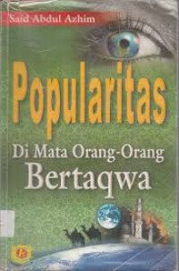 Popularitas di Mata Orang-orang Bertaqwa / Said abdul Azhim