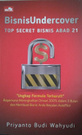 Bisnis Undercover: menguak semua misteri bisnis / Priyanto Budi Wahyudi