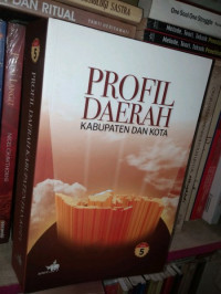 Profil  Daerah , Kabupaten dan kota  jilid 5