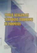 Profil Keagamaan Terpidana Terorisme di Indonesia