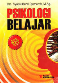 Psikologi Belajar Edisi Revisi 2011/ Syaiful Bahri Djamarah