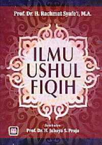 Ilmu Ushul Fiqih / Rachmat Syafe'i