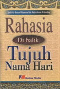 Rahasia Dibalik Tujuh Nama Hari / Abi Nasrun Muhammad bin Abdurrahman Al-Hamdany