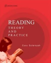 Reading theory and practice / Cucu Sutarsyah
