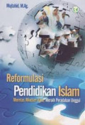 Reformulasi Pendidikan Islam: meretas mindset baru, meraih peradaban unggul