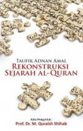 Rekonstruksi Sejarah Al-Quran / Taufik Adnan Amal