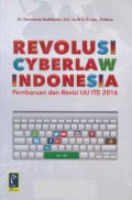 Revolusi cyberlaw Indonesia ,Pembaharuan dan Revisi UU ITE 2016
