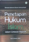 Dimensi-dimensi Sosio-Antropologis Penetapan Hukum Islam Dalam Lintasan Sejarah