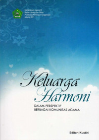 Keluarga Harmoni : Dalam perspektif berbagai komunitas agama