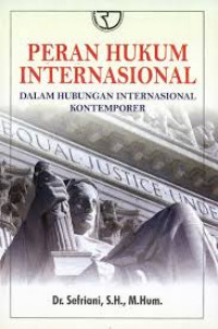 Peranan Hukum Internasional Dalam Hubungan Internasional Kontemporer
