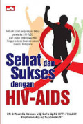 Sehat dan sukses dengan HIV-AIDS / Muchlis Achsan Udji Sofro