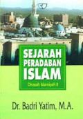 Sejarah Peradaban Islam : dirasah Islamiyah II / Badri Yatim