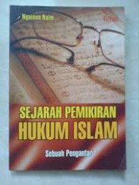 Sejarah Pemikiran Hukum Islam: sebuah pengantar