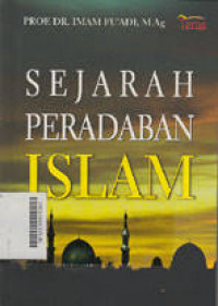 Sejarah Peradaban Islam / Imam Fu'adi