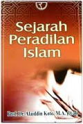 Sejarah Peradilan Islam / Alaiddin Koto