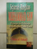 Sejarah Ringkas Muhammad SAW : Perjuangan dan perilakunya Mengembangkan risalah Tauhid / Tahia al-Ismail