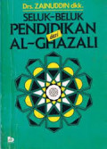Seluk-beluk Pendidikan  dari Al-Ghazali / Zainuddin