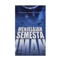 Menjelajah Semesta Iman / Fakhri Mashkoor