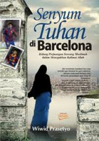 Senyum Tuhan di Barcelona: Kidung Perjuangan Seorang Muslimah dalam Menegakkan Kalimat Allah