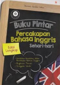 Buku Pintar Percakapan Bahasa Inggris Sehari-hari (Edisi Lengkap) / Silvester Goridur Sukur