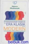 Interaksionisme Simbolik dari Era Klasik Hingga Modern