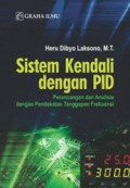 Sistem kendali dengan PID : Perancanangan dan analisis dengan pendekatan tanggapan frekuensi / Heru Dibyo Laksono