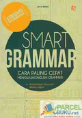 Smart Grammar : cara paling cepat menguasai grammar / Jerry Mahas