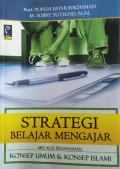 Strategi Belajar Mengajar : strategi mewujudkan pembelajaran bermakna melalui penanaman Konsep Umum dan Konsep Islami / Pupuh Fathurrohman