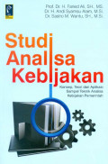 Studi analisa kebijakan: konsep, teori dan aplikasi sampel teknik analisa kebijakan pemerintahan / Faried Ali , Andi Syamsu Alam , Sastro M.Wantu