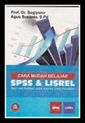 Cara mudah belajar SPSS dan Lisrel: teori dan aplikasi untuk analisis data penelitian