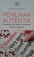Penilaian Autentik Pembelajaran Afektif, Kognitif, dan Psikomotor : Konsep dan Aplikasi / Supardi