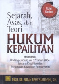 Sejarah, Asas, dan Teori Hukum Kepailitan: memahami Undang-Undang No. 37 Tahun 2004 tentang kepailitan dan penundaan kewajiban pembayaran