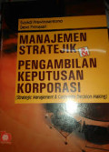 Manajemen Stratejik dan Pengambilan Keputusan Korporasi (Strategic Manajement and Corporate Decision Making )