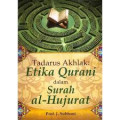 Tadarus Akhlak: Etika Qurani dalam Surah al-Hujurat / J. Subhani