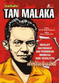 TAN MALAKA: merajut masyarakat dan pendidikan Indonesia yang sosialistis