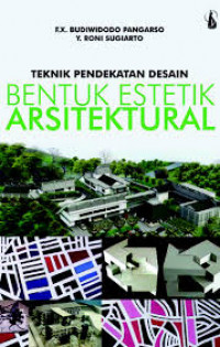 Teknik pendekatan Desain bentuk estetik arsitektural
