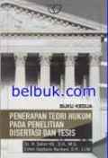 Penerapan Teori Hukum Pada Penelitian Disertasi dan Tesis