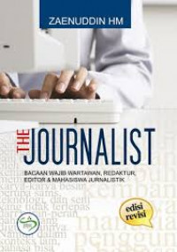 The Journalist: bacaan wajib wartawan, redaktur, editor dan mahasiswa jurnalistik