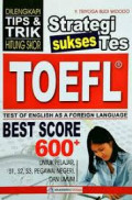Strategi Sukses Tes TOEFL (Test Of English As A Foreign Language) Untuk Pemula / Y. Triyoga Budi Widodo